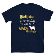 Alaskan Malamute T Shirt - Riddikulus Shirt