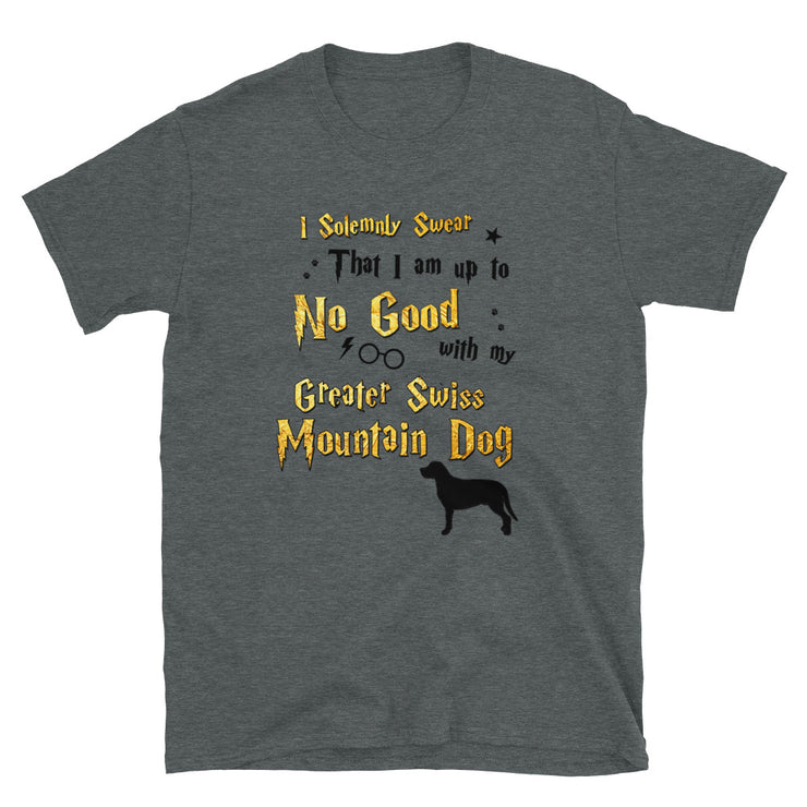 I Solemnly Swear Shirt - Greater Swiss Mountain Dog T-Shirt